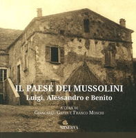 Il paese dei Mussolini. Luigi, Alessandro e Benito - Librerie.coop