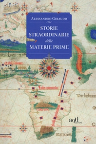 Storie straordinarie delle materie prime - Librerie.coop