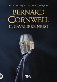 Il cavaliere nero. Alla ricerca del santo Graal - Librerie.coop Il cavaliere nero. Alla ricerca del santo Graal - Librerie.coop