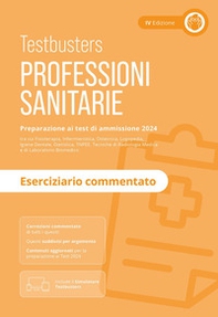 Professioni sanitarie. Eserciziario commentato. Preparazione ai test di ammissione 2024 - Librerie.coop