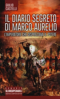 Il diario segreto di Marco Aurelio. L'imperatore che disprezzava il potere - Librerie.coop