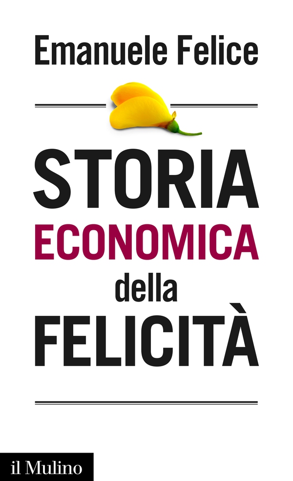 Storia economica della felicità - Librerie.coop Storia economica della felicità - Librerie.coop