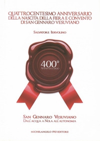 Quattrocentesimo anniversario della nascita della fiera e convento di San Gennaro Vesuviano. Dall'acqua a Nola all'autonomia - Librerie.coop
