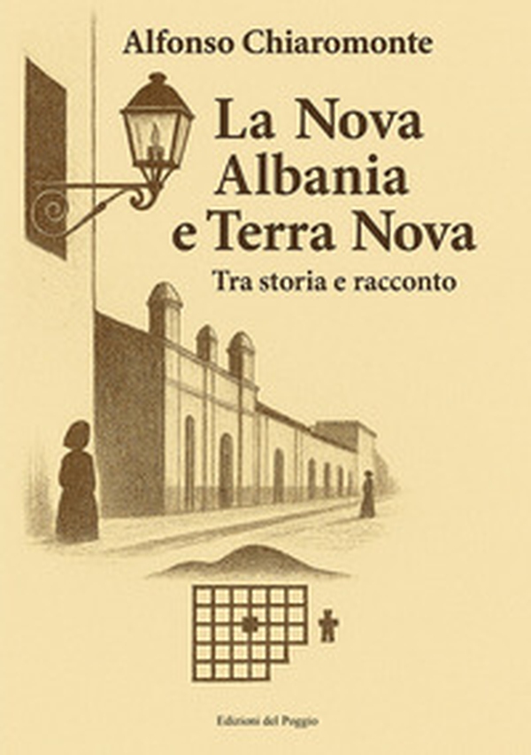 La nova Albania e Terra Nova. Tra storia e racconto - Librerie.coop