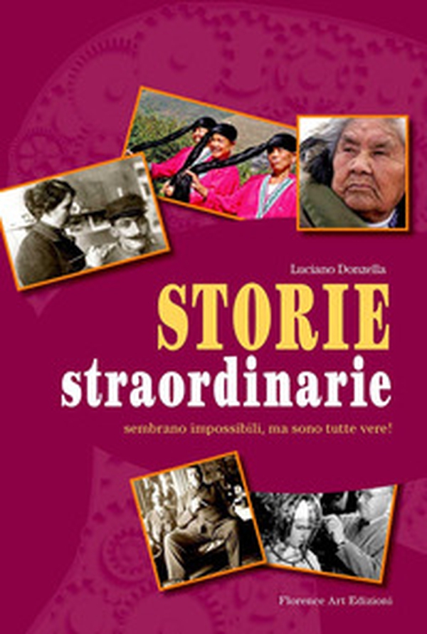 Storie straordinarie. Sembrano impossibili, ma sono tutte vere! - Librerie.coop Storie straordinarie. Sembrano impossibili, ma sono tutte vere! - Librerie.coop