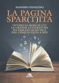 La pagina spar(t)ita ovvero 15 modi in cui la grande letteratura ha parlato di musica dal Cinquecento a noi - Librerie.coop La pagina spar(t)ita ovvero 15 modi in cui la grande letteratura ha parlato di musica dal Cinquecento a noi - Librerie.coop