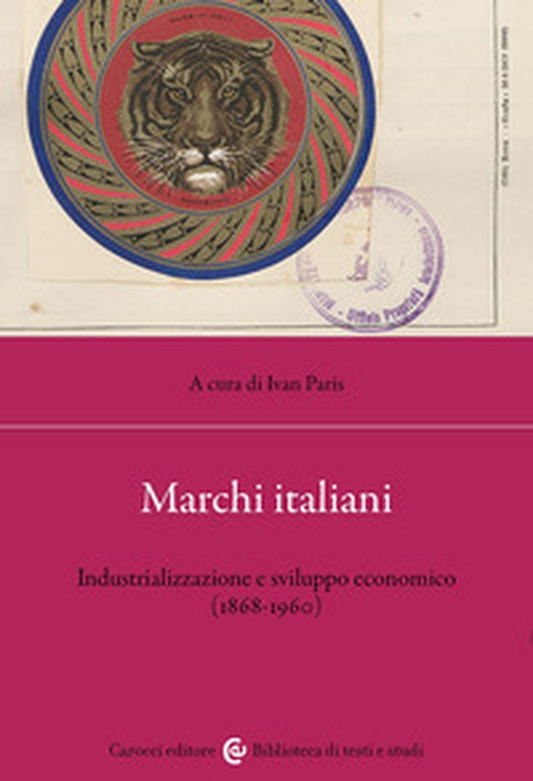 Marchi italiani. Industrializzazione e sviluppo economico (1868-1960) - Librerie.coop