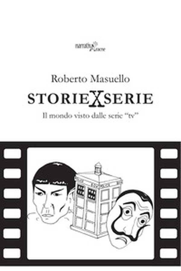 Storie x serie. Il mondo visto dalle serie «tv» - Librerie.coop Storie x serie. Il mondo visto dalle serie «tv» - Librerie.coop