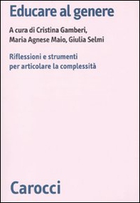 Educare al genere. Riflessioni e strumenti per articolare la complessità - Librerie.coop