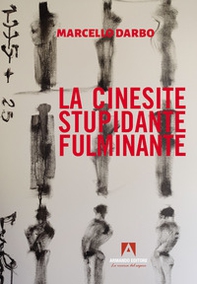 La cinesite stupidante fulminante - Librerie.coop La cinesite stupidante fulminante - Librerie.coop
