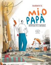 Mio papà supertuttofare - Librerie.coop