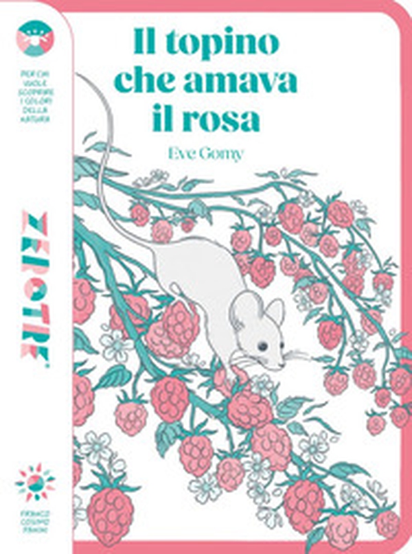Il topino che amava il rosa - Librerie.coop Il topino che amava il rosa - Librerie.coop