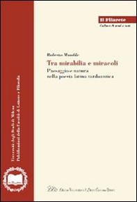 Tra mirabilia e miracoli. Paesaggio e natura nella poesia latina tardoantica - Librerie.coop