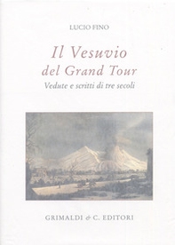 Il Vesuvio nel Grand tour. Vedute e scritti di tre secoli - Librerie.coop