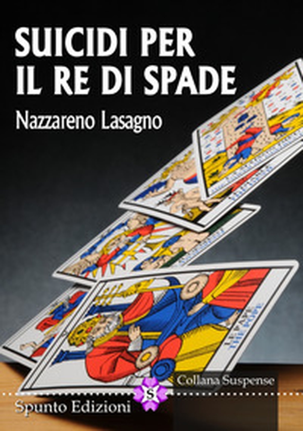 Suicidi per il re di spade - Librerie.coop Suicidi per il re di spade - Librerie.coop
