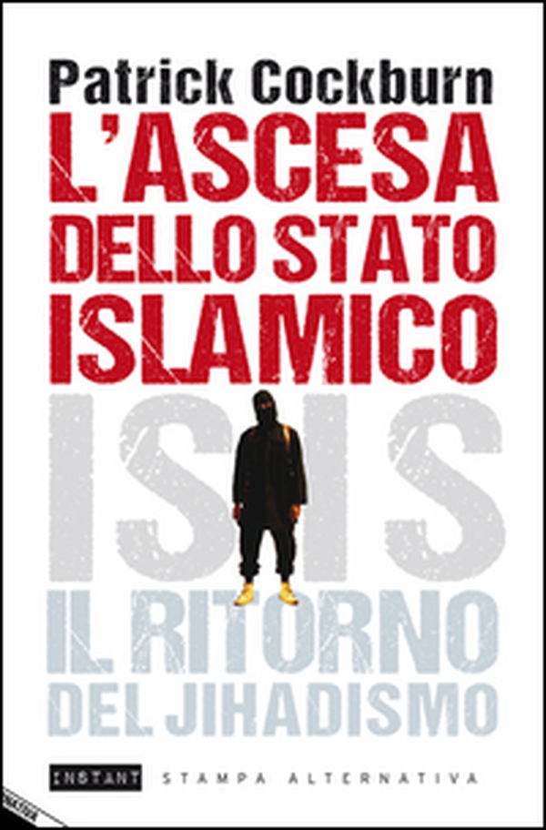 L'ascesa dello stato islamico. ISIS, il ritorno del jihadismo - Librerie.coop L'ascesa dello stato islamico. ISIS, il ritorno del jihadismo - Librerie.coop