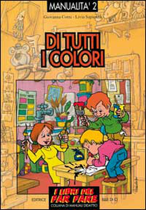 Di tutti i colori. Esperienze grafico-pittoriche - Librerie.coop Di tutti i colori. Esperienze grafico-pittoriche - Librerie.coop