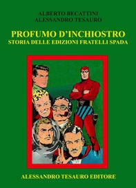 Profumo d'inchiostro. Storia delle edizioni Fratelli Spada - Librerie.coop Profumo d'inchiostro. Storia delle edizioni Fratelli Spada - Librerie.coop