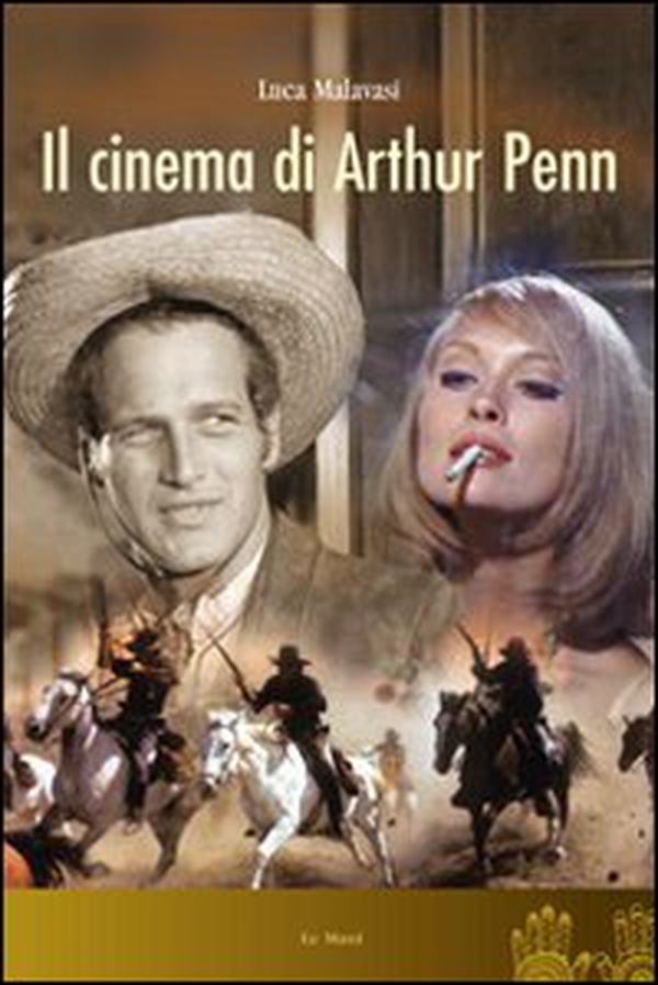 Il cinema di Arthur Penn - Librerie.coop Il cinema di Arthur Penn - Librerie.coop