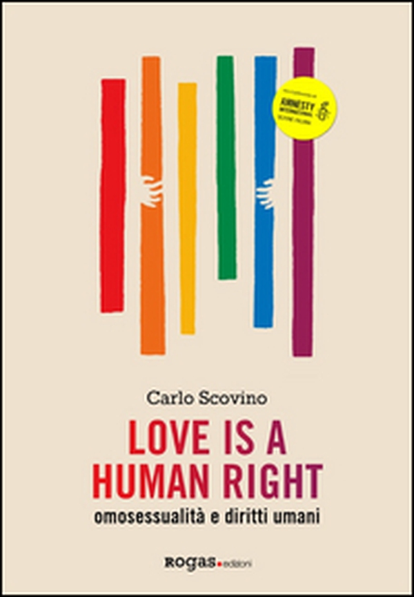 Love is a human right. Omosessualità e diritti umani - Librerie.coop Love is a human right. Omosessualità e diritti umani - Librerie.coop