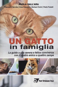 Un gatto in famiglia. La guida a una serena e felice convivenza con il nostro amico a quattro zampe - Librerie.coop