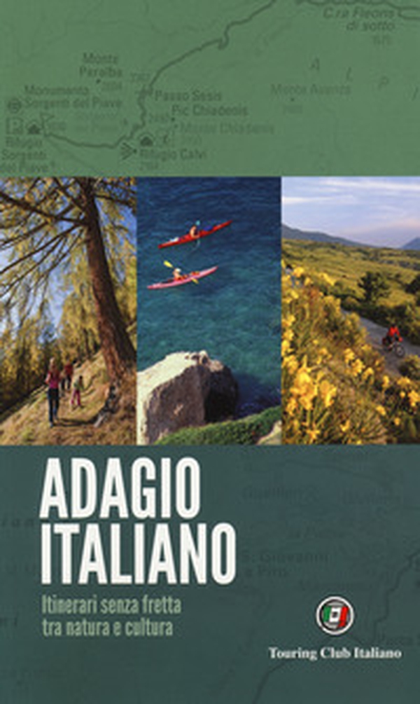 Adagio italiano. itinerari senza fretta tra natura e cultura - Librerie.coop Adagio italiano. itinerari senza fretta tra natura e cultura - Librerie.coop