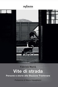 Vite di strada. Persone e storie alla Stazione Trastevere - Librerie.coop Vite di strada. Persone e storie alla Stazione Trastevere - Librerie.coop