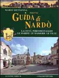 Nuova guida di Nardò. La città, portoselvaggio, le marine, le masserie, le ville - Librerie.coop Nuova guida di Nardò. La città, portoselvaggio, le marine, le masserie, le ville - Librerie.coop