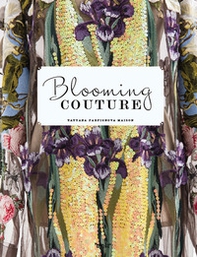 Blooming Couture. Maison Tatyana Parfionova - Librerie.coop Blooming Couture. Maison Tatyana Parfionova - Librerie.coop