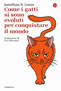 Come i gatti si sono evoluti per conquistare il mondo - Librerie.coop