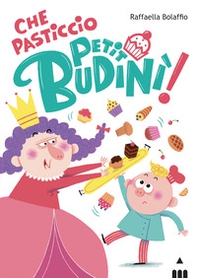 Che pasticcio Petit Budinì! - Librerie.coop