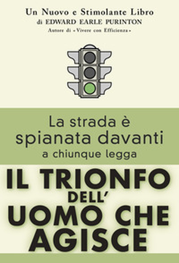Il trionfo dell'uomo che agisce - Librerie.coop Il trionfo dell'uomo che agisce - Librerie.coop