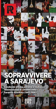 Sopravvivere a Sarajevo. Le testimonianze dei cittadini nella città assediata - Librerie.coop