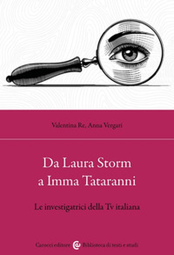 Da Laura Storm a Imma Tataranni. Le investigatrici della TV italiana - Librerie.coop