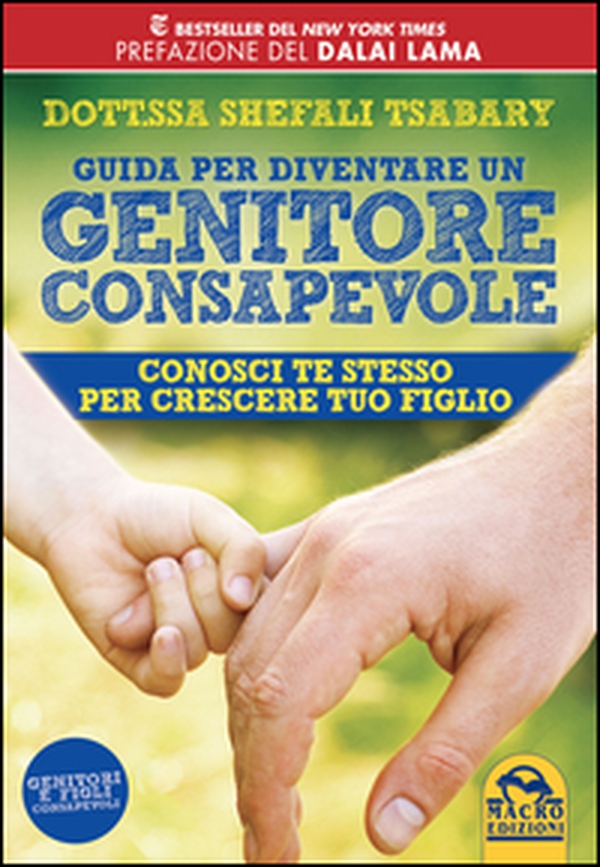 Guida per diventare un genitore consapevole. Conosci te stesso per crescere tuo figlio - Librerie.coop Guida per diventare un genitore consapevole. Conosci te stesso per crescere tuo figlio - Librerie.coop
