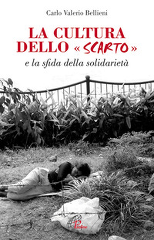 La cultura dello scarto. E la sfida della solidarietà - Librerie.coop La cultura dello scarto. E la sfida della solidarietà - Librerie.coop