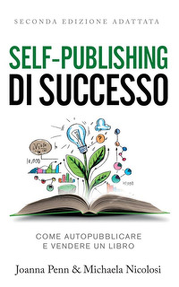 Self-publishing di successo. Come autopubblicare e vendere un libro - Librerie.coop Self-publishing di successo. Come autopubblicare e vendere un libro - Librerie.coop