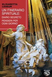 Un itinerario spirituale. Diario segreto e pensieri per ogni giorno - Librerie.coop