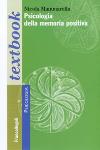 Psicologia della memoria positiva - Librerie.coop Psicologia della memoria positiva - Librerie.coop
