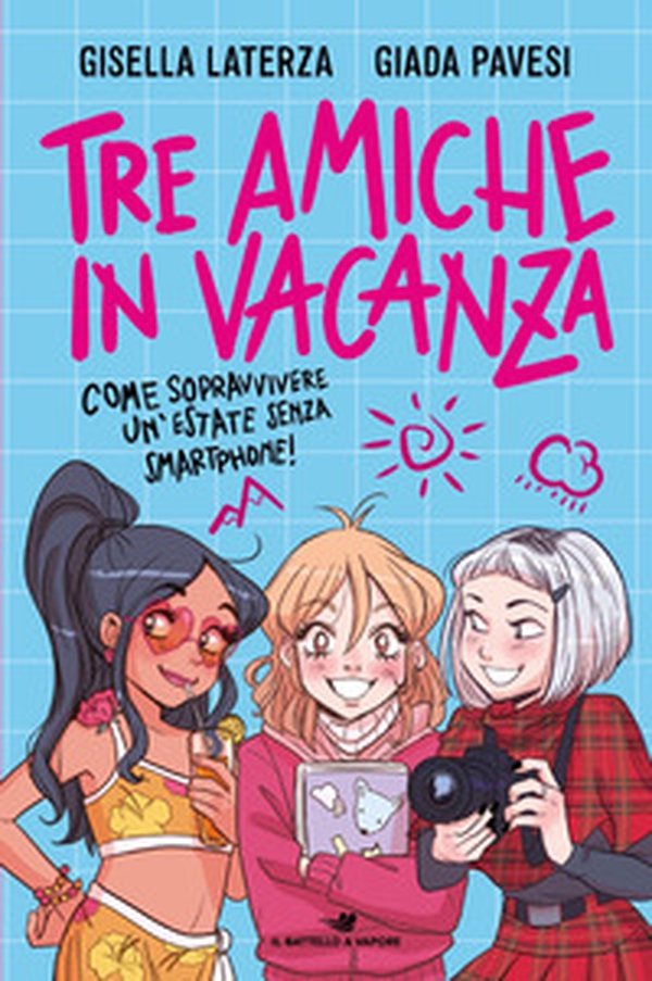 Tre amiche in vacanza. Come sopravvivere un'estate senza smartphone! - Librerie.coop Tre amiche in vacanza. Come sopravvivere un'estate senza smartphone! - Librerie.coop