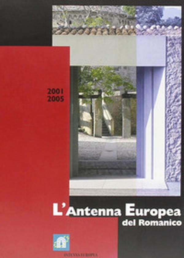 L'antenna europea del romanico 2001-2005 - Librerie.coop L'antenna europea del romanico 2001-2005 - Librerie.coop