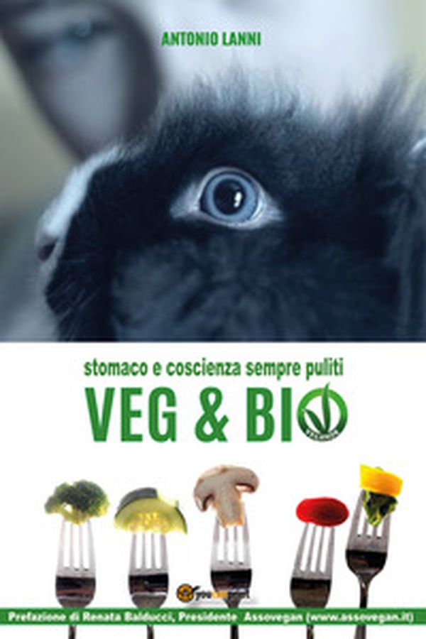 Veg & bio. Stomaco e coscienza sempre puliti - Librerie.coop Veg & bio. Stomaco e coscienza sempre puliti - Librerie.coop