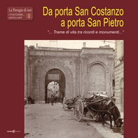 Da porta San Costanzo a porta San Pietro. «... Trame di vita tra ricordi e monumenti...» - Librerie.coop