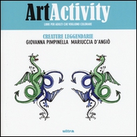 Art activity. Creature leggendarie - Librerie.coop Art activity. Creature leggendarie - Librerie.coop