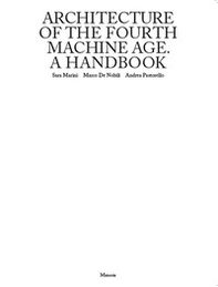 Architecture of the fourth machine age. A handbook - Librerie.coop
