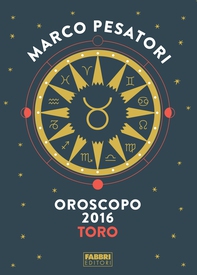 Toro - Oroscopo 2016 - Librerie.coop Toro - Oroscopo 2016 - Librerie.coop
