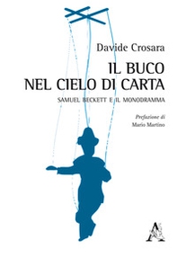 Il buco nel cielo di carta. Samuel Beckett e il monodramma - Librerie.coop