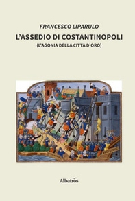 L'assedio di Costantinopoli - Librerie.coop