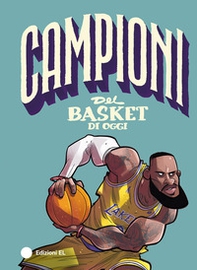 Campioni del basket di oggi - Librerie.coop Campioni del basket di oggi - Librerie.coop