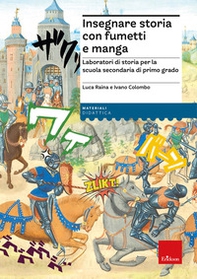 Insegnare storia con fumetti e manga. Laboratori di storia per la scuola secondaria di primo grado - Librerie.coop
